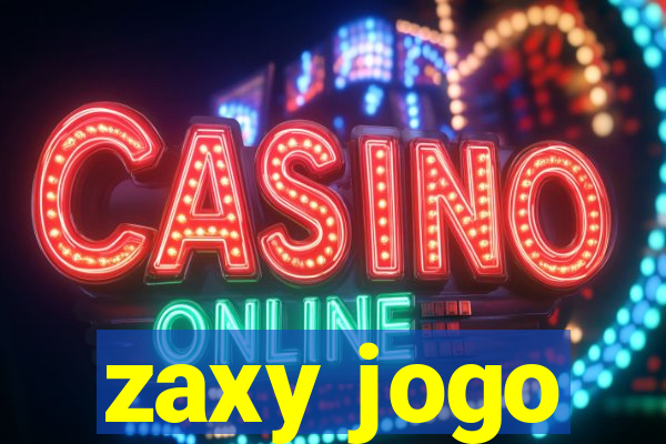 zaxy jogo